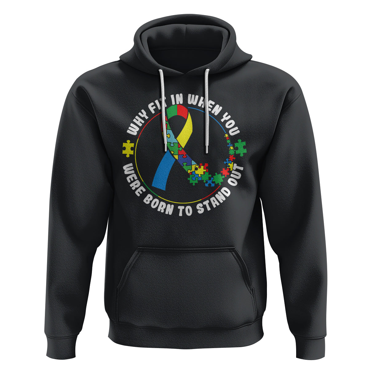 Autism Awareness Hoodie Why Fit In When You Were Born To Stand Out - Wonder Print Shop