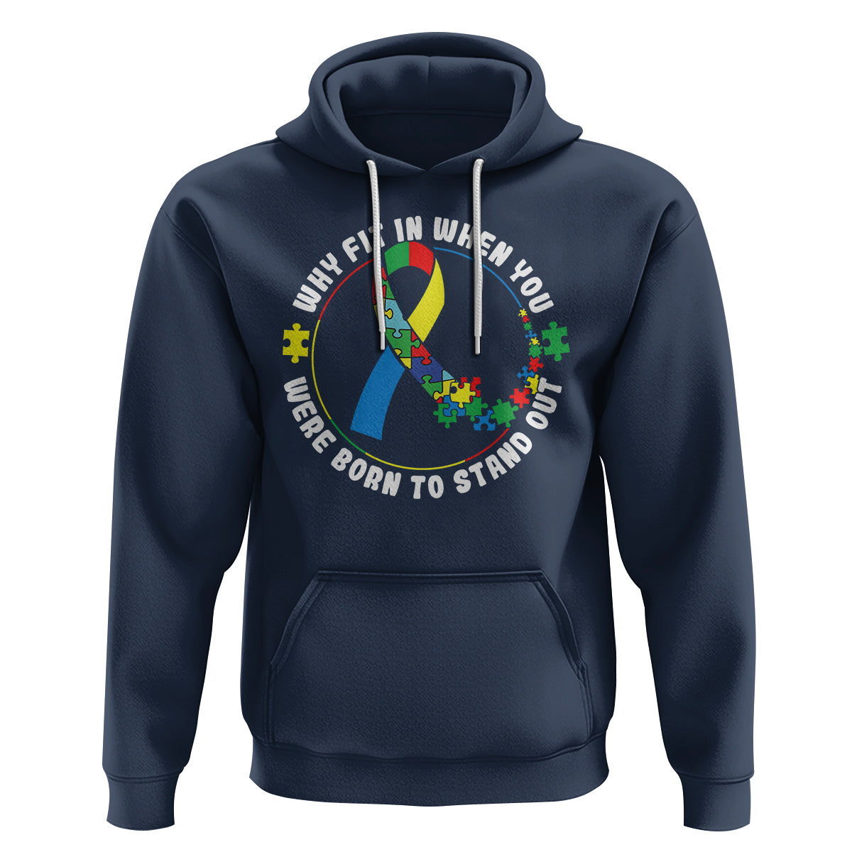 Autism Awareness Hoodie Why Fit In When You Were Born To Stand Out - Wonder Print Shop