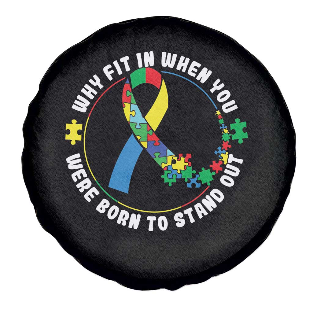 Autism Awareness Spare Tire Cover Why Fit In When You Were Born To Stand Out