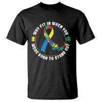 Autism Awareness T Shirt Why Fit In When You Were Born To Stand Out - Wonder Print Shop