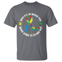 Autism Awareness T Shirt Why Fit In When You Were Born To Stand Out - Wonder Print Shop