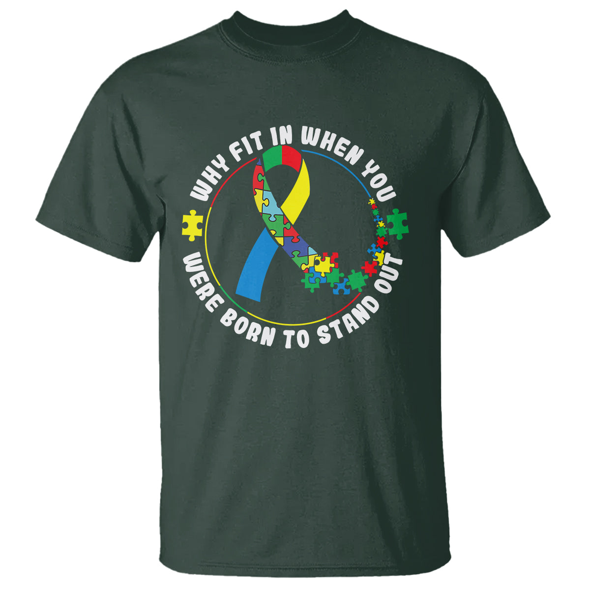 Autism Awareness T Shirt Why Fit In When You Were Born To Stand Out - Wonder Print Shop