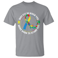 Autism Awareness T Shirt Why Fit In When You Were Born To Stand Out - Wonder Print Shop