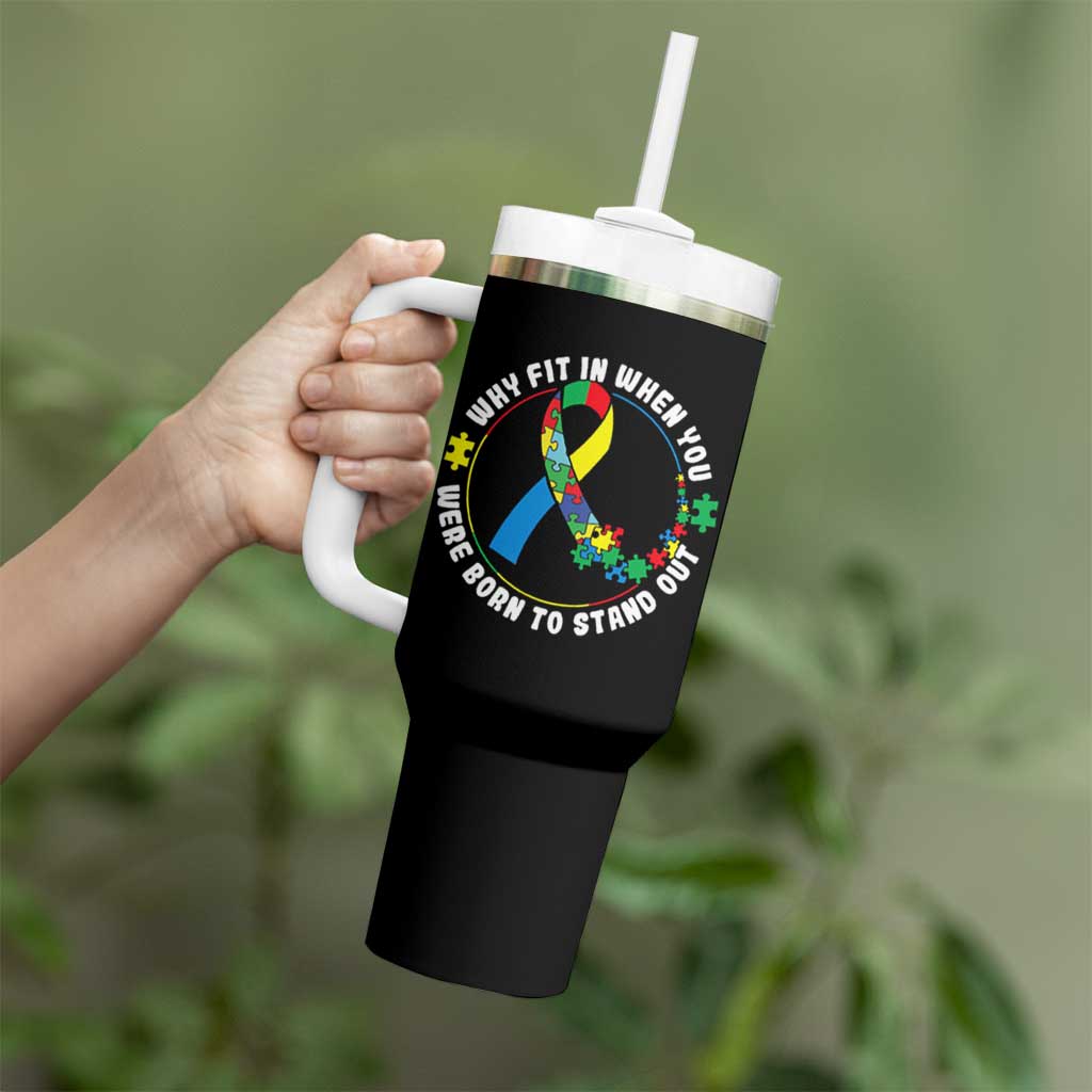 Autism Awareness Tumbler With Handle Why Fit In When You Were Born To Stand Out Autistic
