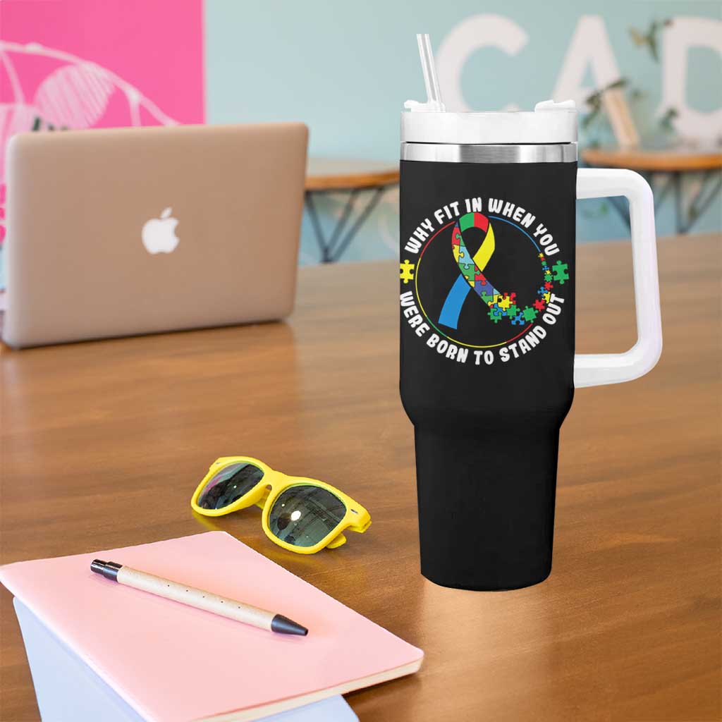Autism Awareness Tumbler With Handle Why Fit In When You Were Born To Stand Out Autistic