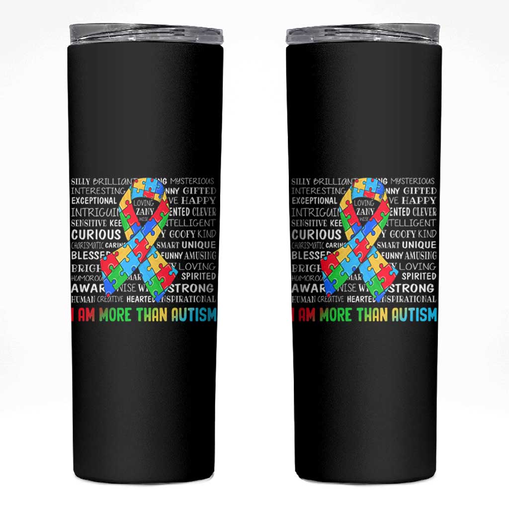 Autism Awareness Skinny Tumbler I Am More Than Autism Brilliant Strong Unique Brave Happy Creative