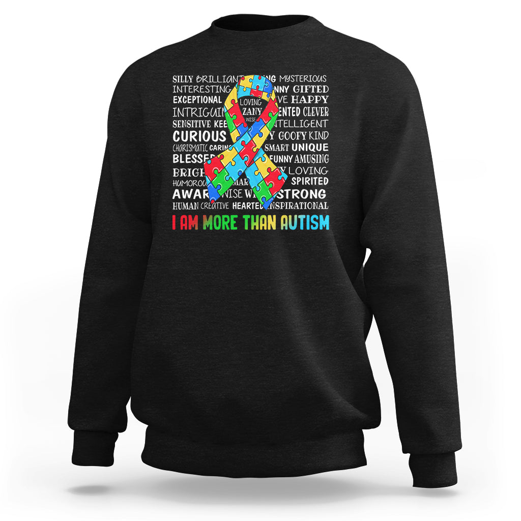 Autism Awareness Sweatshirt I Am More Than Autism Brilliant Strong Unique Brave Happy Creative - Wonder Print Shop