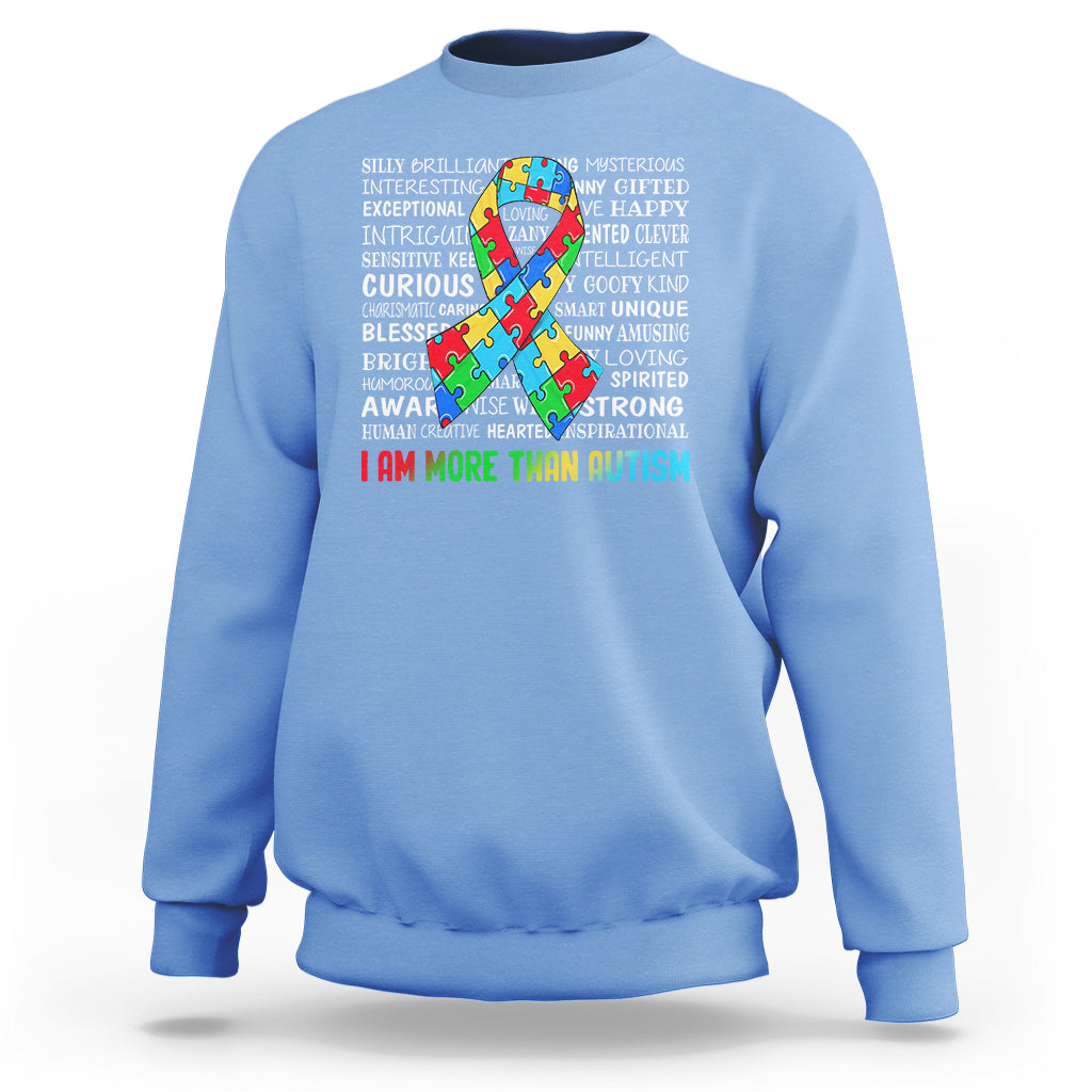 Autism Awareness Sweatshirt I Am More Than Autism Brilliant Strong Unique Brave Happy Creative - Wonder Print Shop