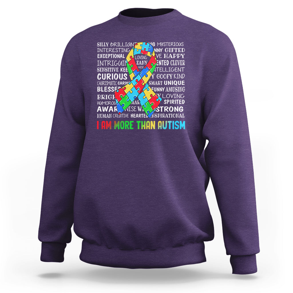 Autism Awareness Sweatshirt I Am More Than Autism Brilliant Strong Unique Brave Happy Creative - Wonder Print Shop