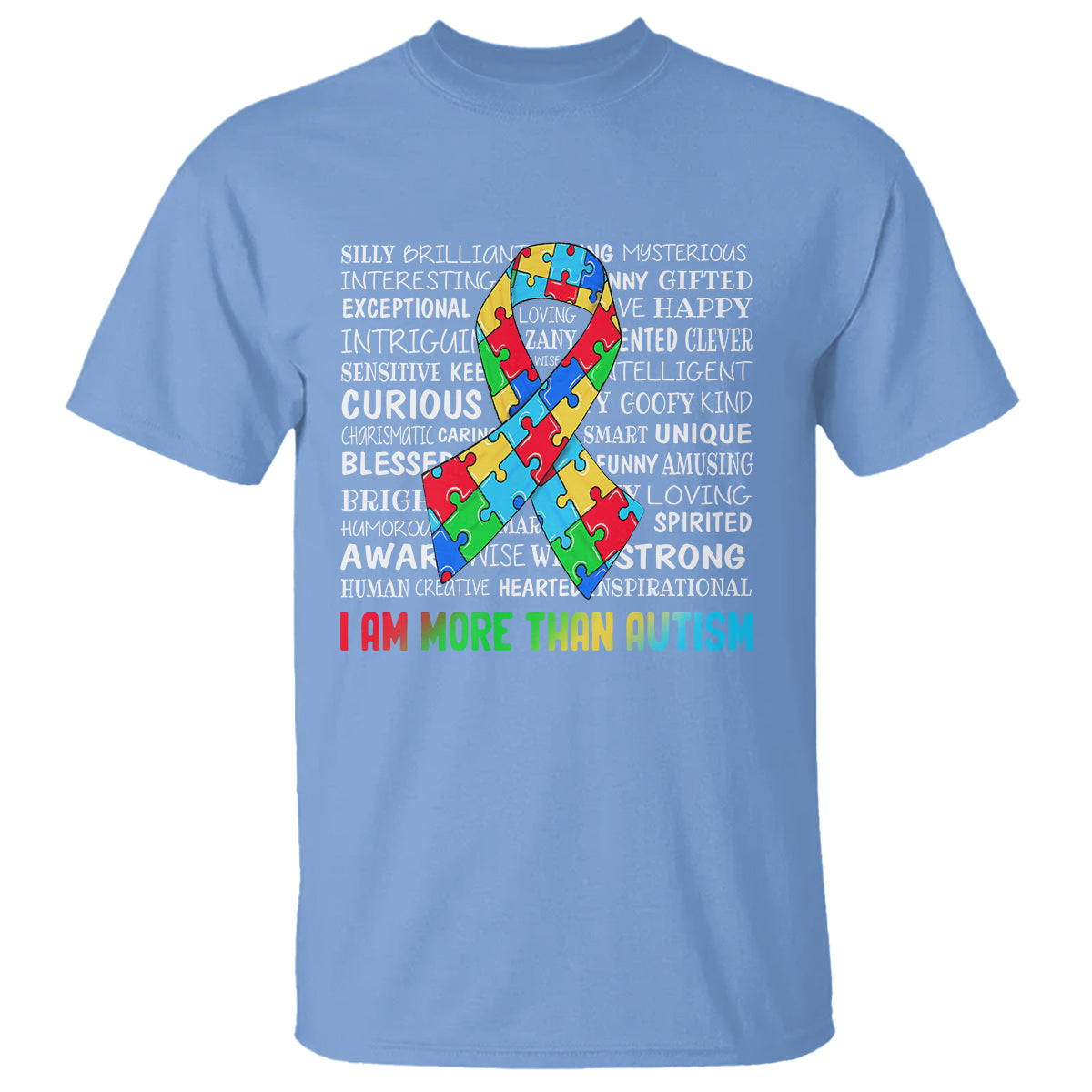 Autism Awareness T Shirt I Am More Than Autism Brilliant Strong Unique Brave Happy Creative - Wonder Print Shop