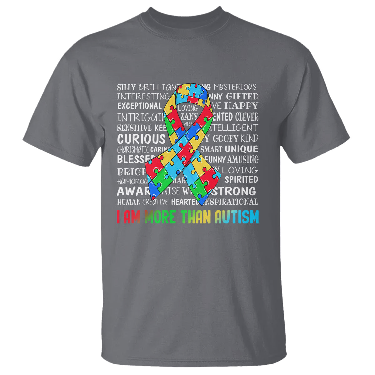 Autism Awareness T Shirt I Am More Than Autism Brilliant Strong Unique Brave Happy Creative - Wonder Print Shop