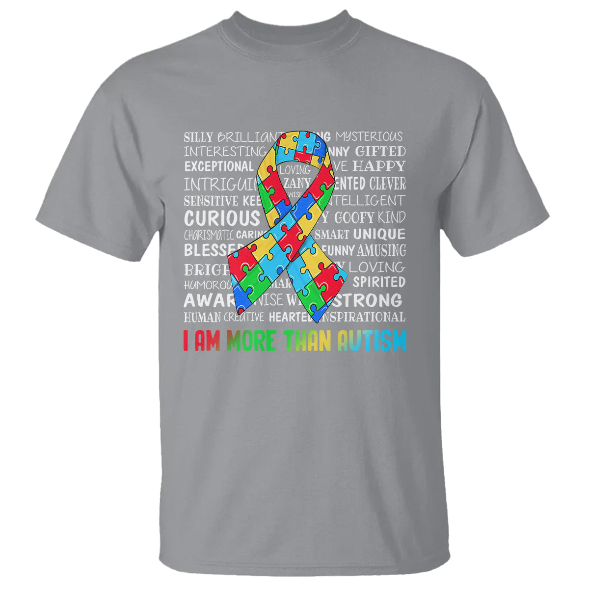 Autism Awareness T Shirt I Am More Than Autism Brilliant Strong Unique Brave Happy Creative - Wonder Print Shop