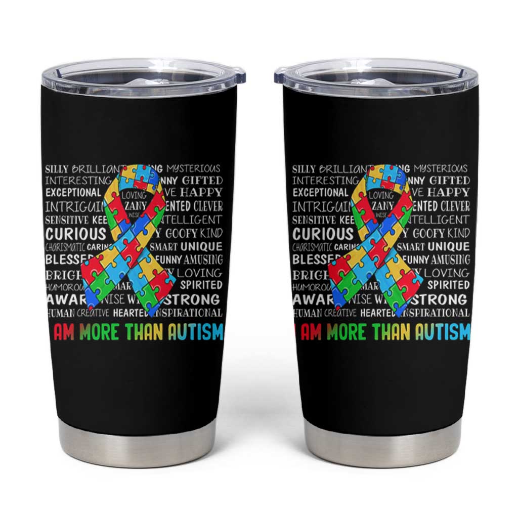 Autism Awareness Tumbler Cup I Am More Than Autism Brilliant Strong Unique Brave Happy Creative