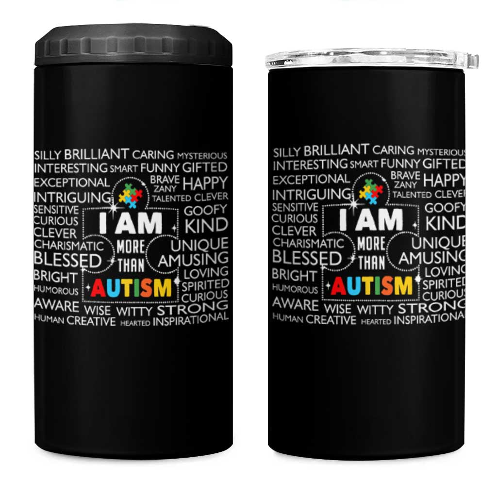 Autism Awareness 4 in 1 Can Cooler Tumbler I Am More Than Autism Brilliant Strong Unique Brave Creative