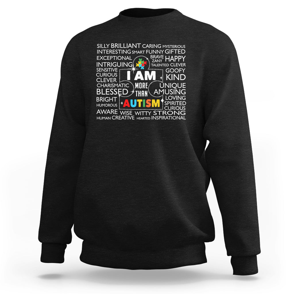 Autism Awareness Sweatshirt I Am More Than Autism Brilliant Strong Unique Brave Happy Creative - Wonder Print Shop