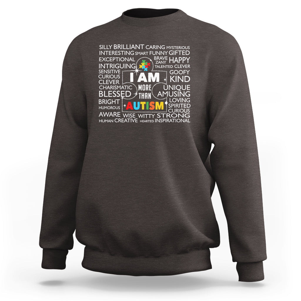 Autism Awareness Sweatshirt I Am More Than Autism Brilliant Strong Unique Brave Happy Creative - Wonder Print Shop