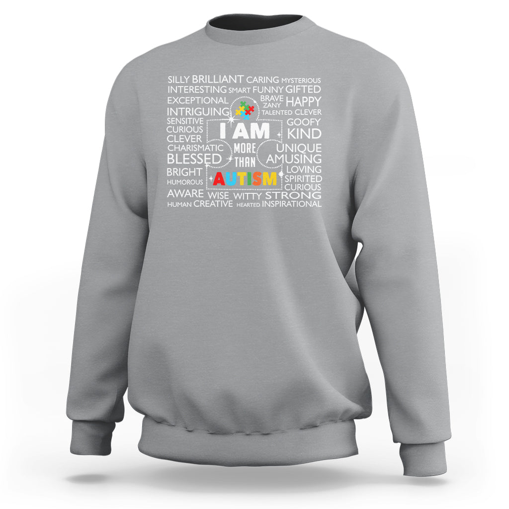 Autism Awareness Sweatshirt I Am More Than Autism Brilliant Strong Unique Brave Happy Creative - Wonder Print Shop