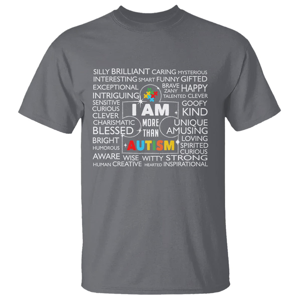 Autism Awareness T Shirt I Am More Than Autism Brilliant Strong Unique Brave Happy Creative - Wonder Print Shop