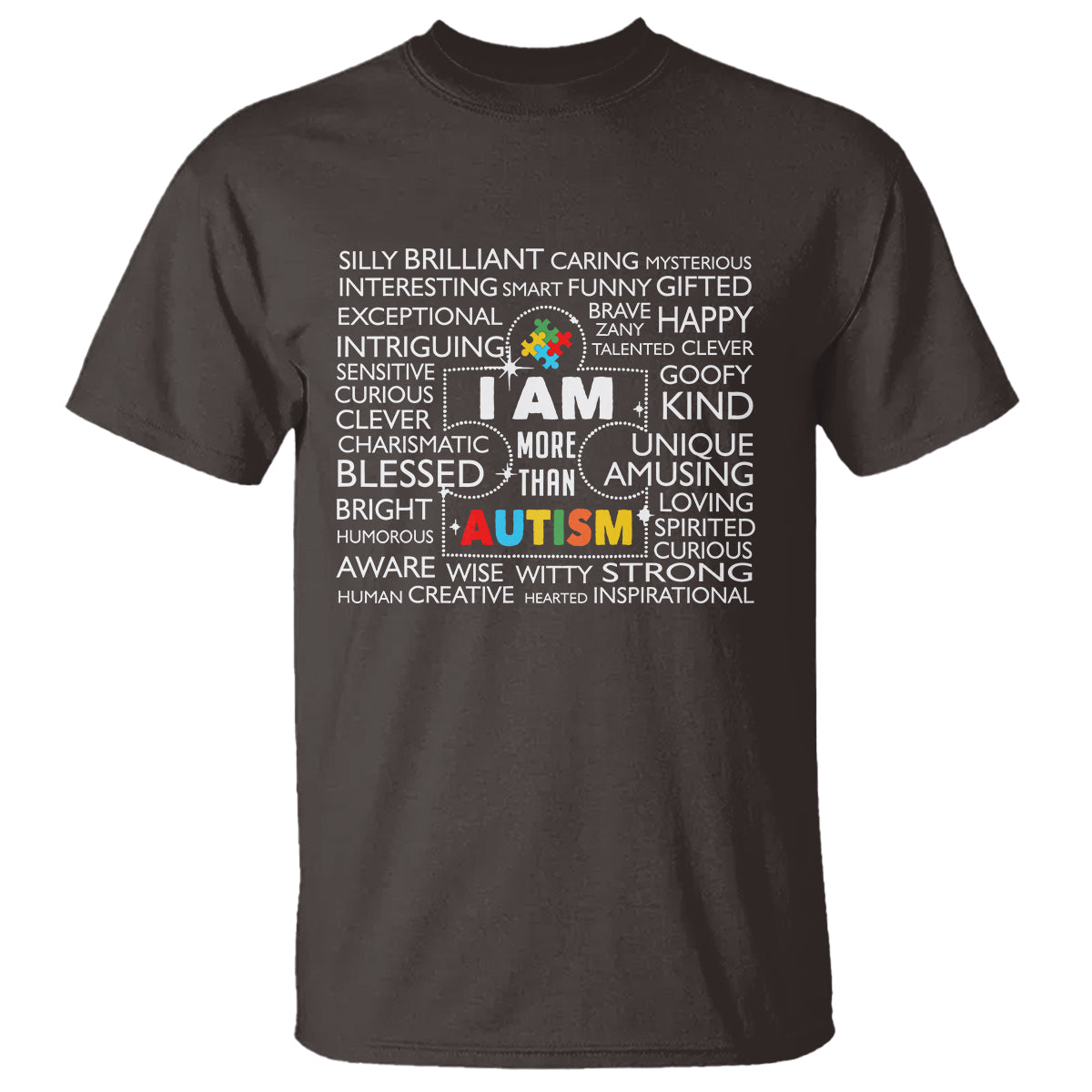 Autism Awareness T Shirt I Am More Than Autism Brilliant Strong Unique Brave Happy Creative - Wonder Print Shop