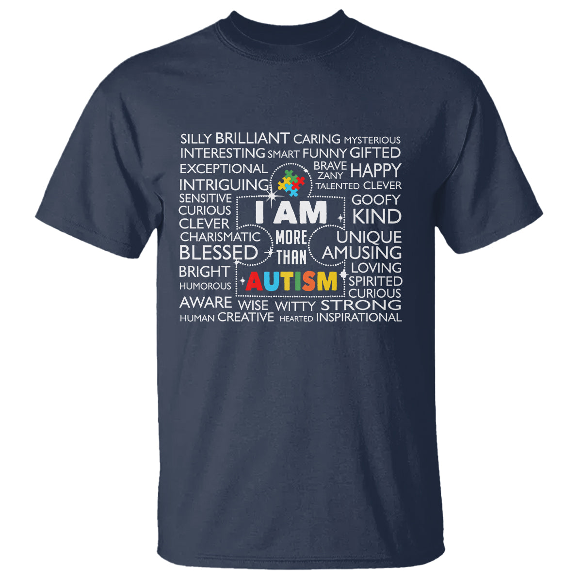 Autism Awareness T Shirt I Am More Than Autism Brilliant Strong Unique Brave Happy Creative - Wonder Print Shop