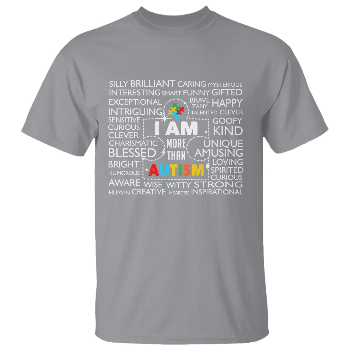 Autism Awareness T Shirt I Am More Than Autism Brilliant Strong Unique Brave Happy Creative - Wonder Print Shop