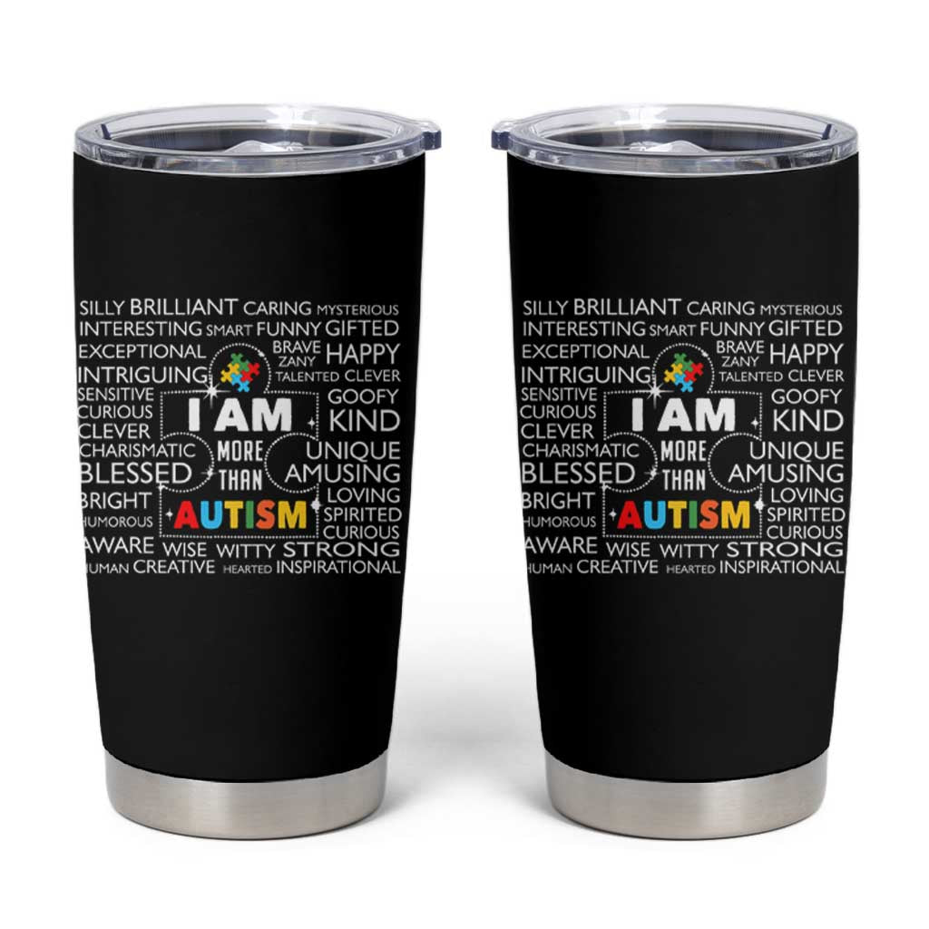 Autism Awareness Tumbler Cup I Am More Than Autism Brilliant Strong Unique Brave Creative