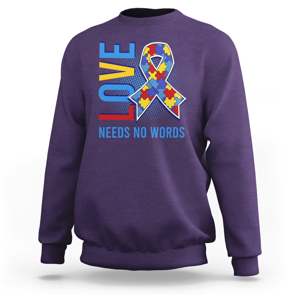Autism Awareness Sweatshirt Love Needs No Words Puzzle Heart - Wonder Print Shop