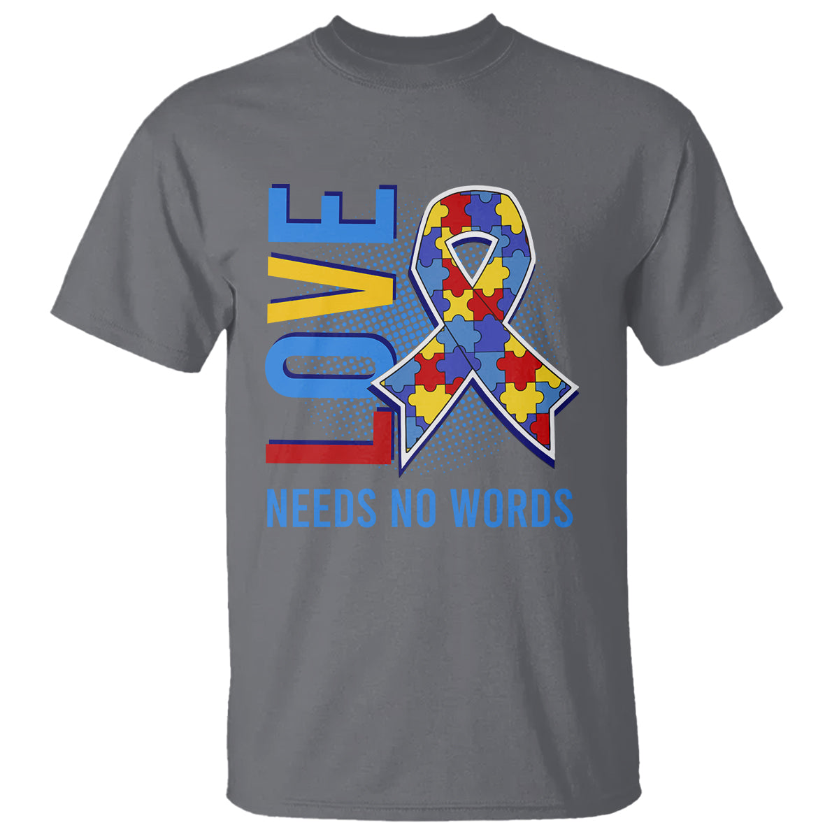 Autism Awareness T Shirt Love Needs No Words Puzzle Heart - Wonder Print Shop