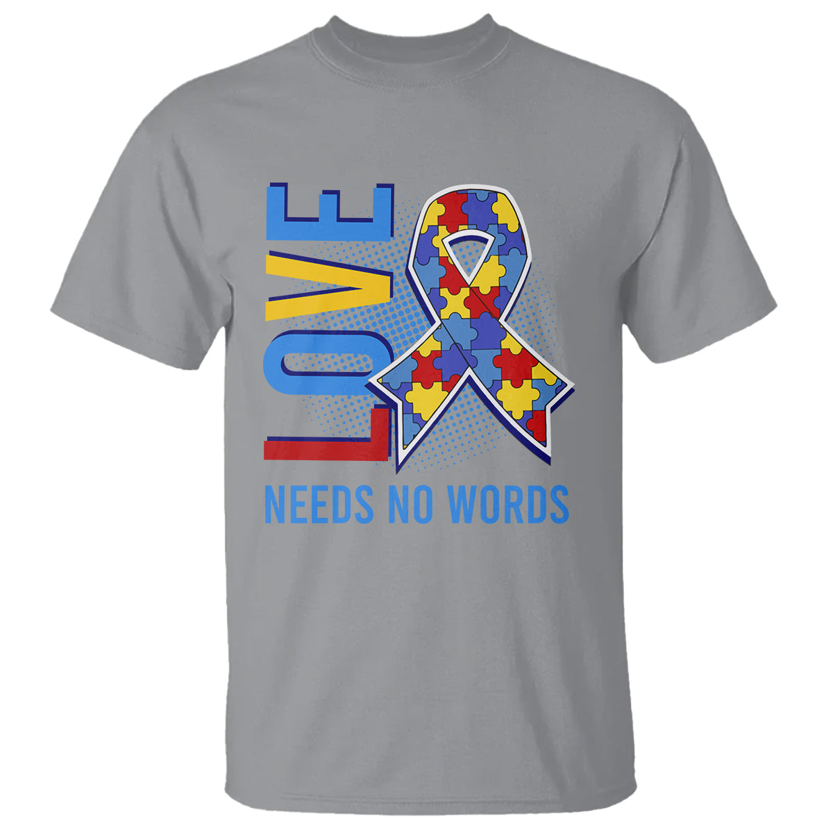 Autism Awareness T Shirt Love Needs No Words Puzzle Heart - Wonder Print Shop