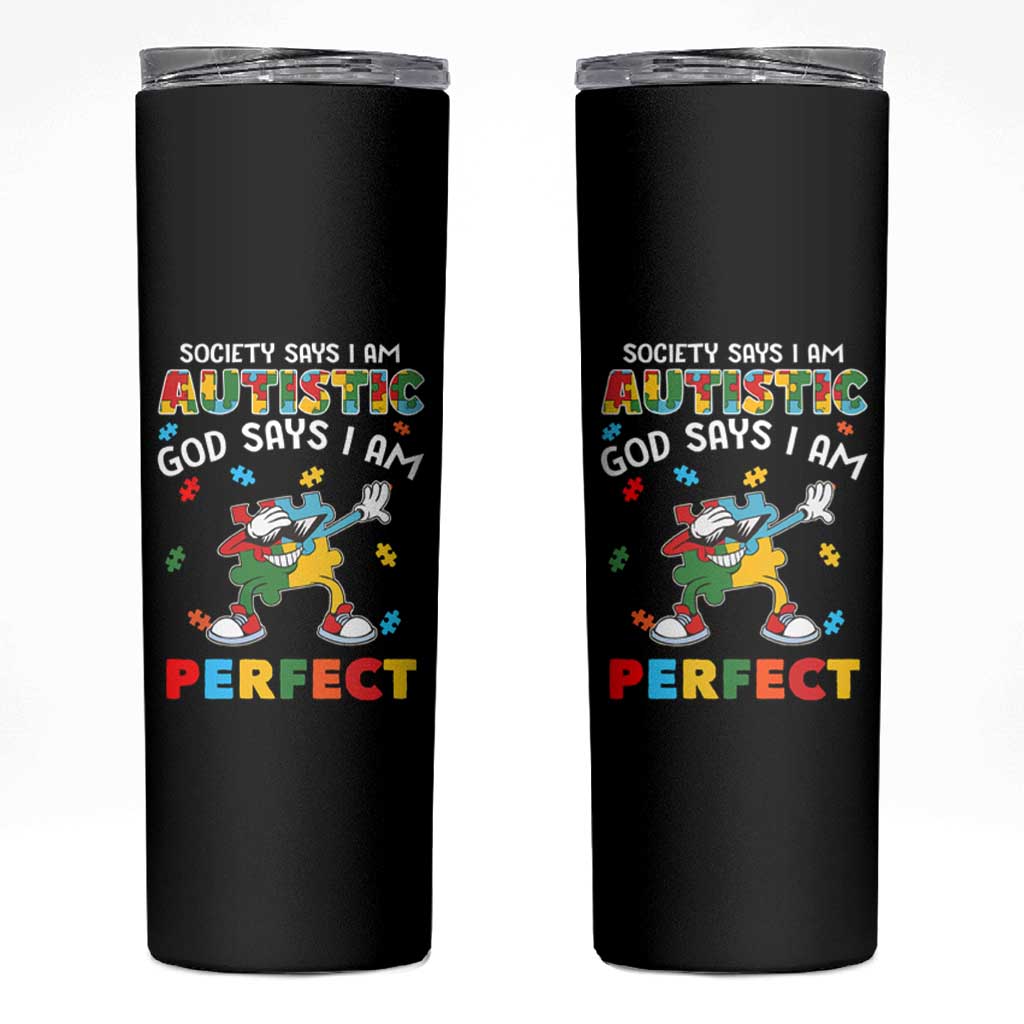 Autism Awareness Skinny Tumbler Society Says I'm Autistic God Says I'm Perfect Puzzle Dabbing