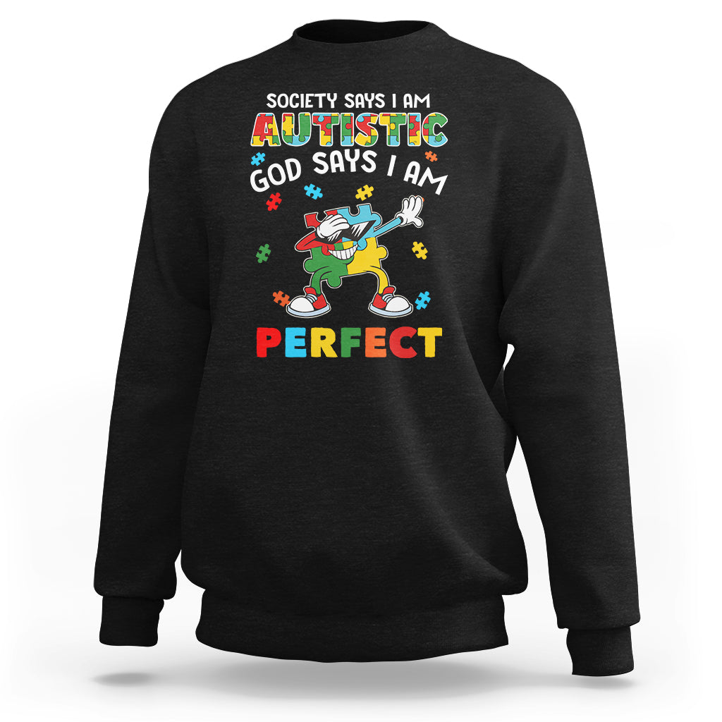Autism Awareness Sweatshirt Society Says I'm Autistic God Says I'm Perfect Puzzle Dabbing - Wonder Print Shop