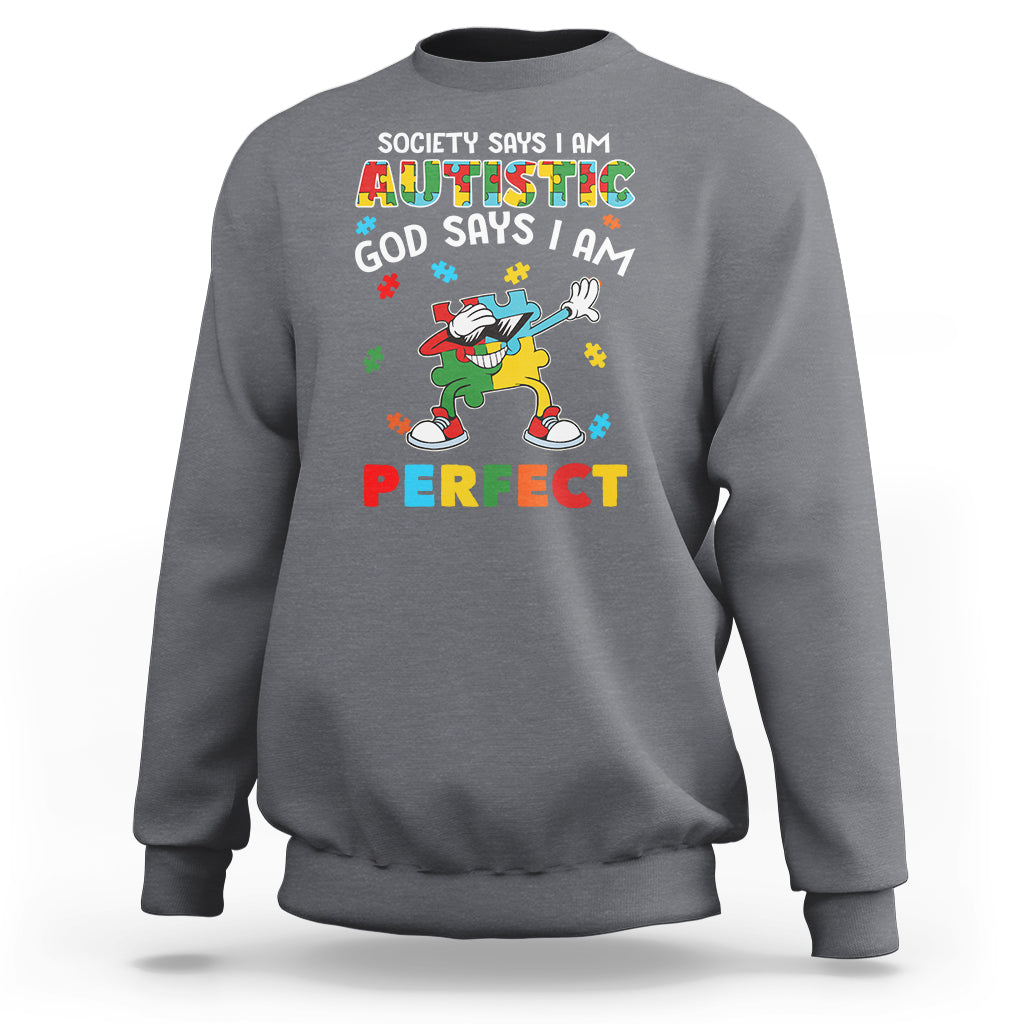 Autism Awareness Sweatshirt Society Says I'm Autistic God Says I'm Perfect Puzzle Dabbing - Wonder Print Shop