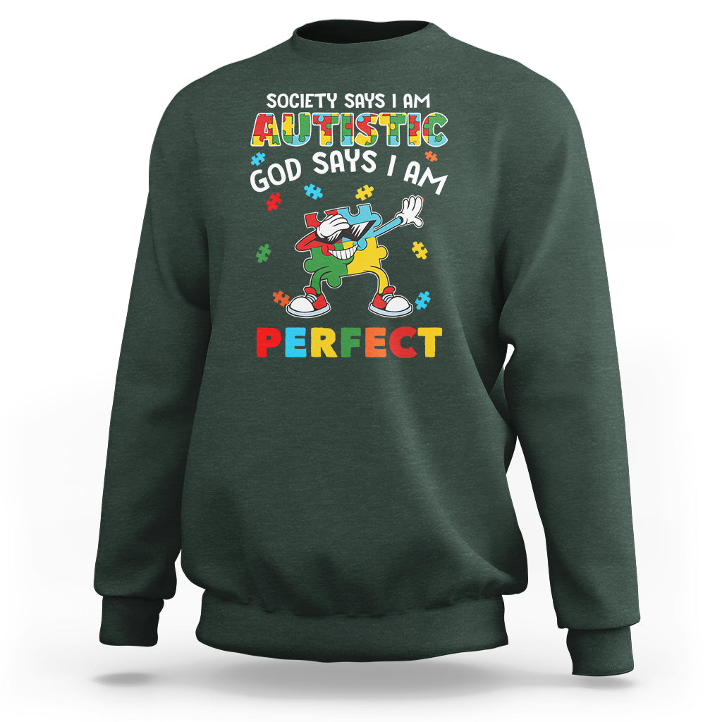 Autism Awareness Sweatshirt Society Says I'm Autistic God Says I'm Perfect Puzzle Dabbing - Wonder Print Shop