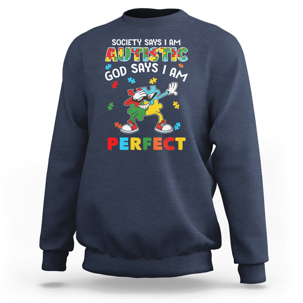 Autism Awareness Sweatshirt Society Says I'm Autistic God Says I'm Perfect Puzzle Dabbing - Wonder Print Shop
