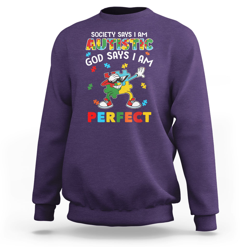Autism Awareness Sweatshirt Society Says I'm Autistic God Says I'm Perfect Puzzle Dabbing - Wonder Print Shop