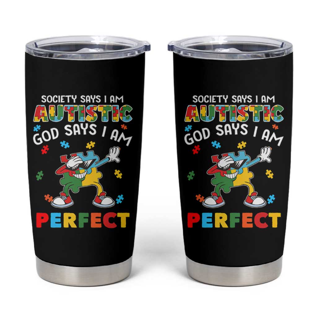 Autism Awareness Tumbler Cup Society Says I'm Autistic God Says I'm Perfect Puzzle Dabbing