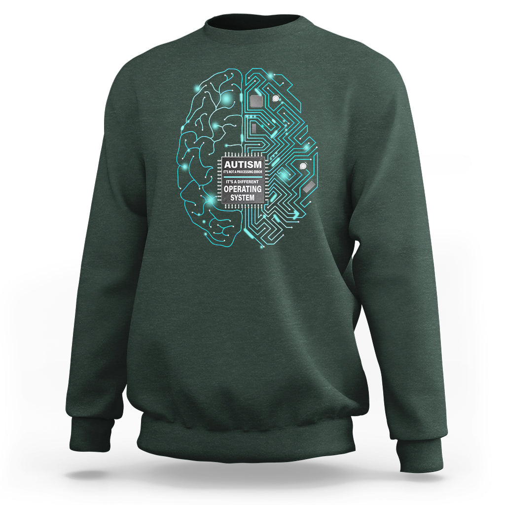 Autism Awareness Sweatshirt It's Not A Processing Error It's A Different Operating System Autistic - Wonder Print Shop