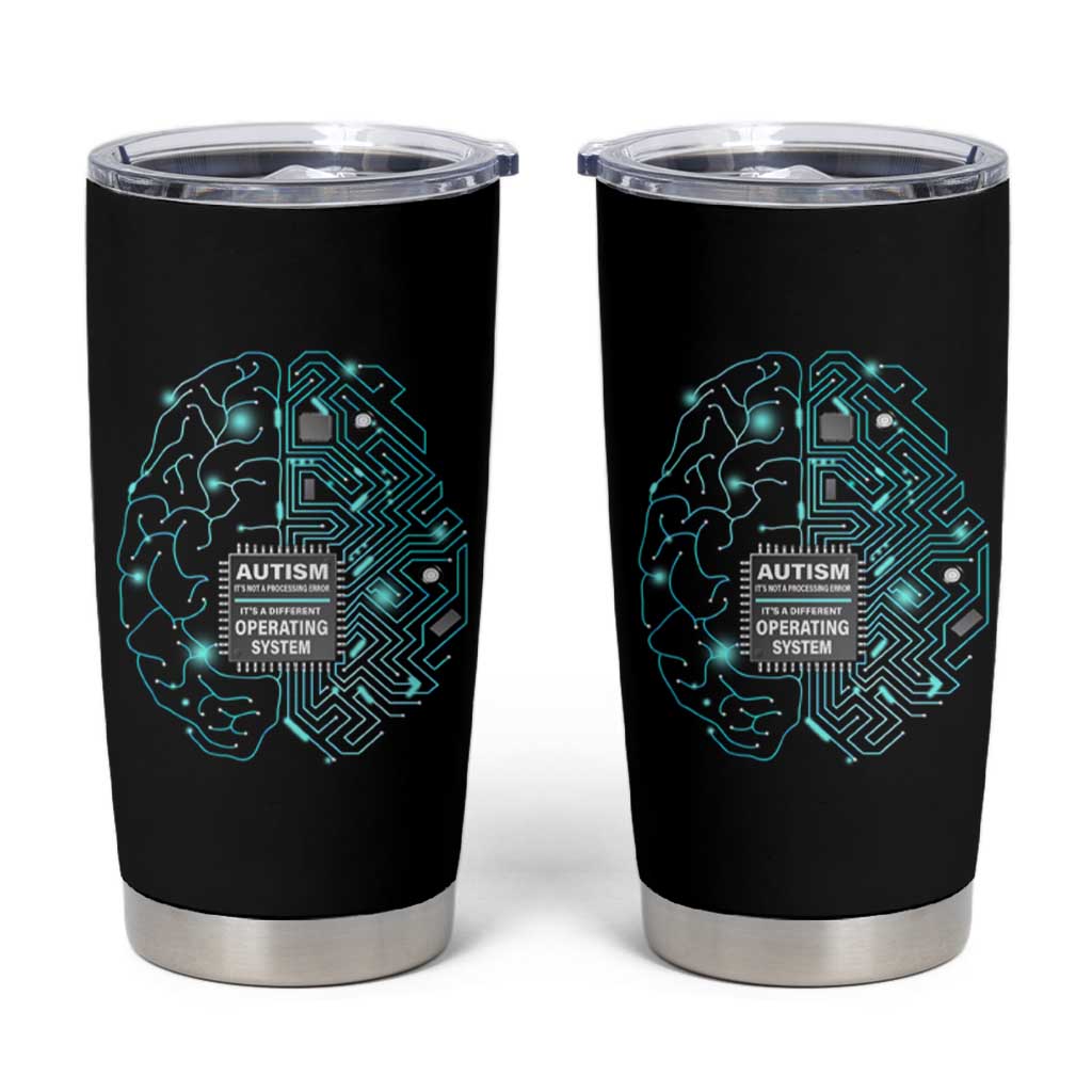 Autism Awareness Tumbler Cup It's Not A Processing Error It's A Different Operating System Autistic