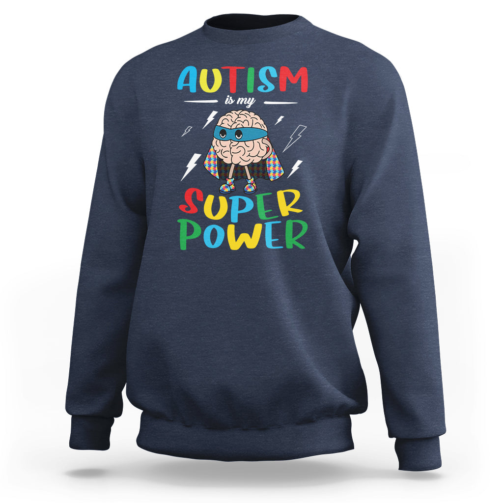 Autistic Sweatshirt Autism Is My Super Power Superhero - Wonder Print Shop