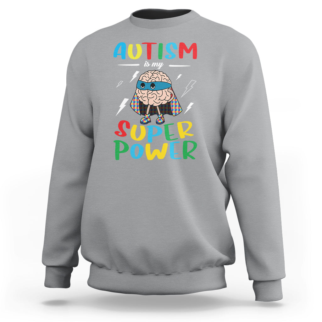Autistic Sweatshirt Autism Is My Super Power Superhero - Wonder Print Shop
