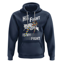 Autism Awareness Hoodie His Fight Is My Fight Dad Grandpa Support - Wonder Print Shop