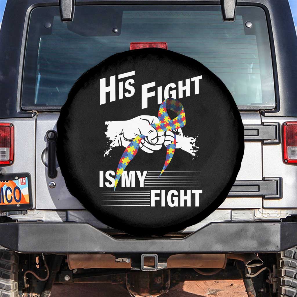 Autism Awareness Spare Tire Cover His Fight Is My Fight Dad Grandpa Support
