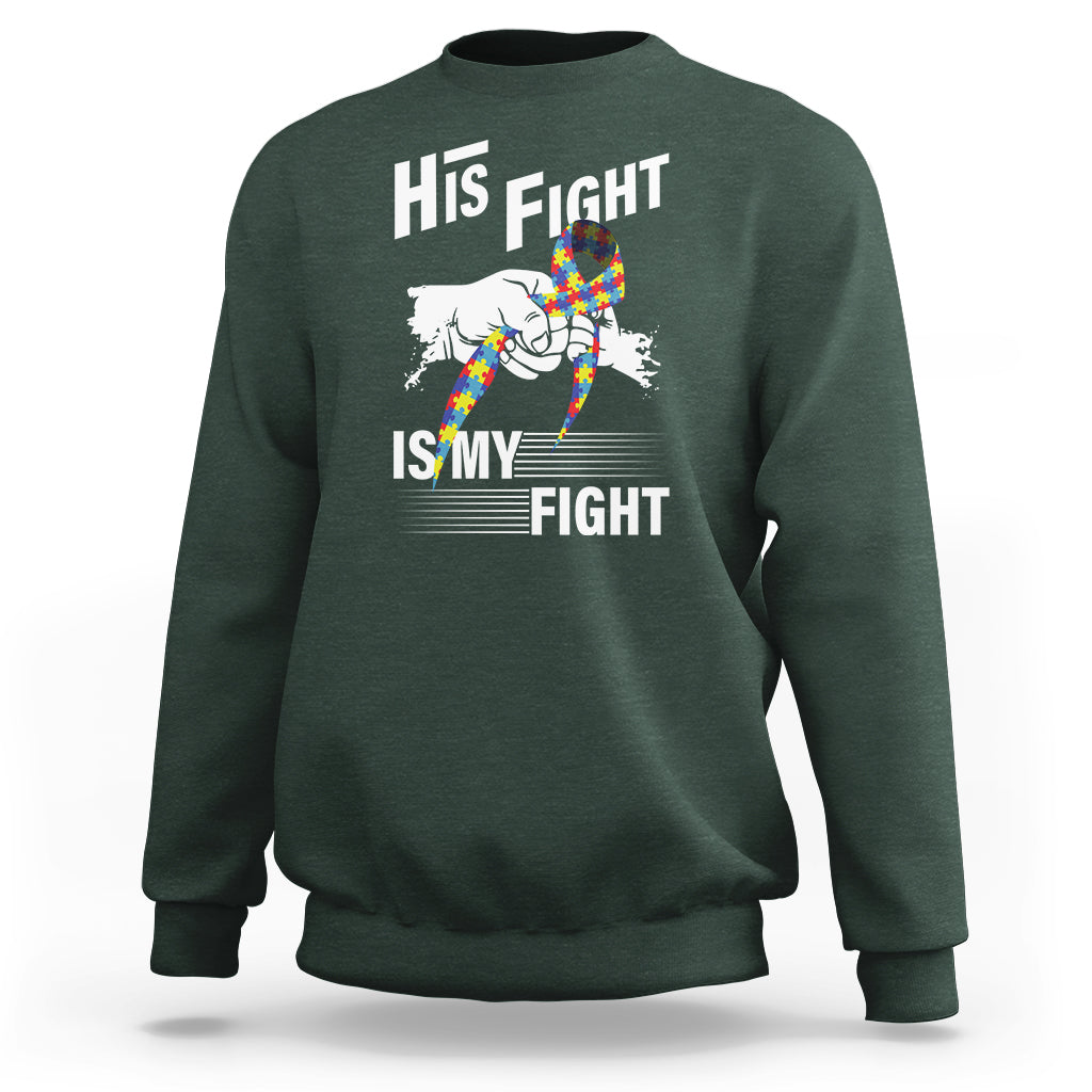 Autism Awareness Sweatshirt His Fight Is My Fight Dad Grandpa Support - Wonder Print Shop