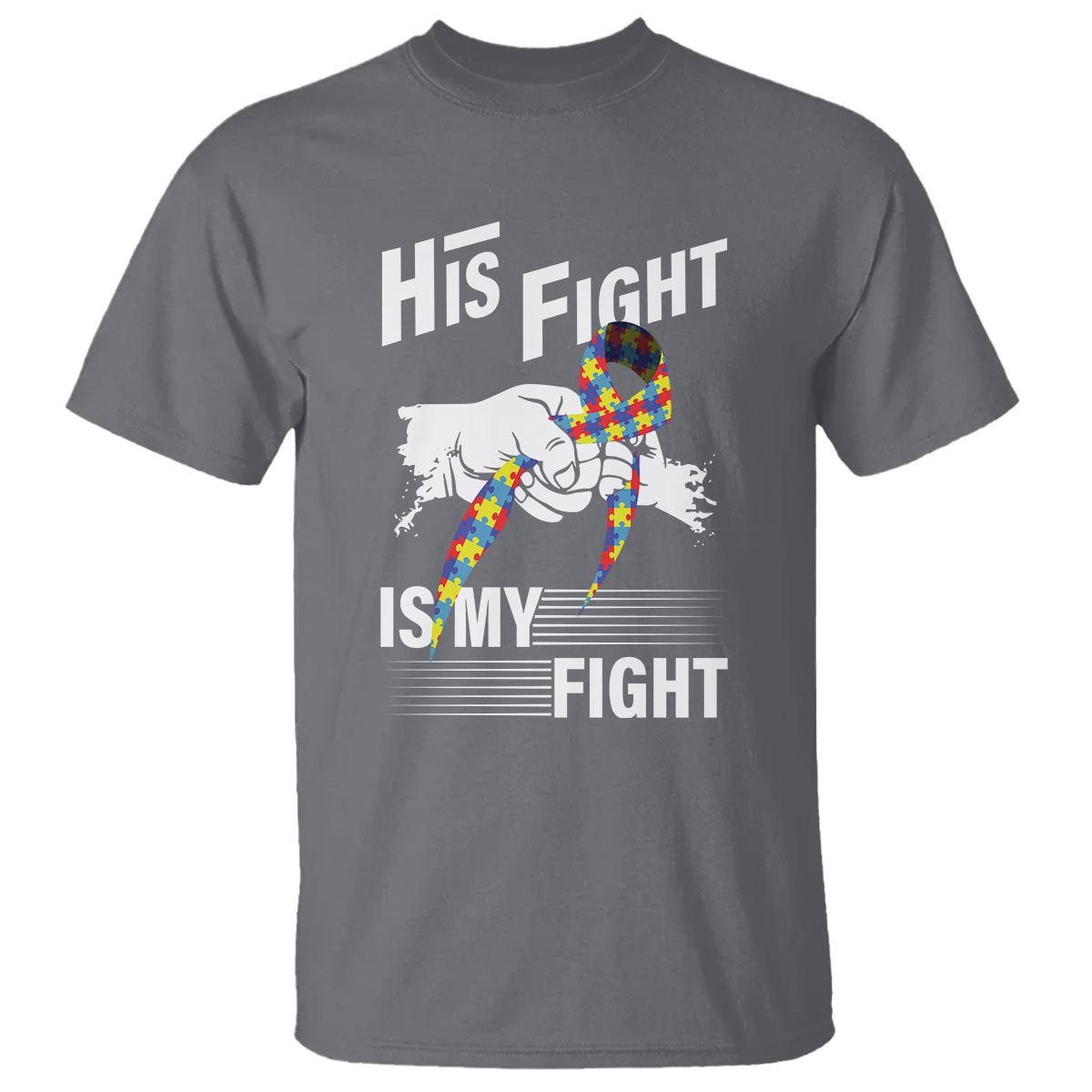 Autism Awareness T Shirt His Fight Is My Fight Dad Grandpa Support - Wonder Print Shop