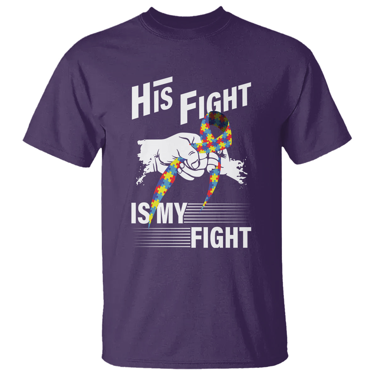 Autism Awareness T Shirt His Fight Is My Fight Dad Grandpa Support - Wonder Print Shop