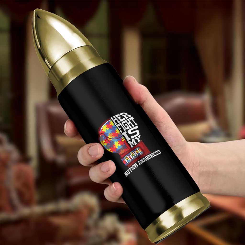 Autism Awareness Bullet Tumbler Her Fight Is My Fight Mom Dad Parents Support