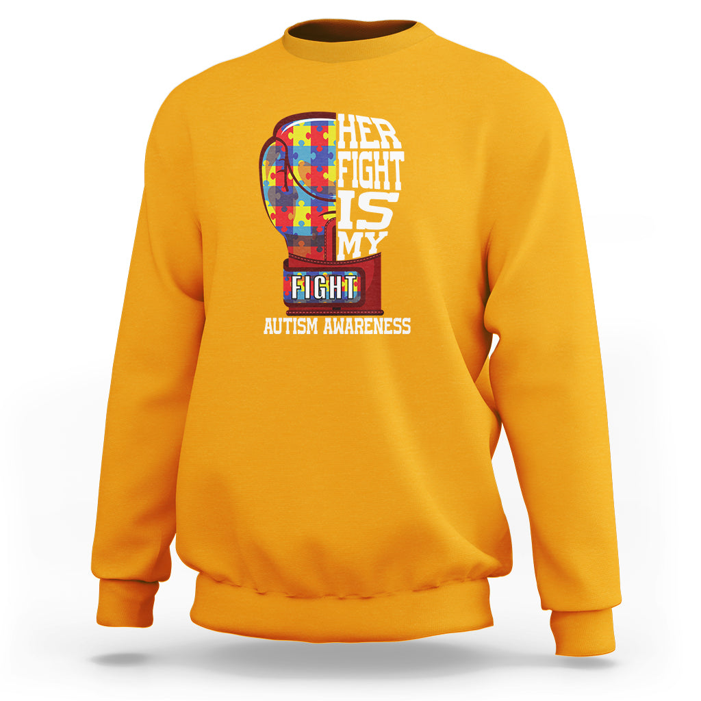Autism Awareness Sweatshirt Her Fight Is My Fight Mom Dad Parents Support - Wonder Print Shop