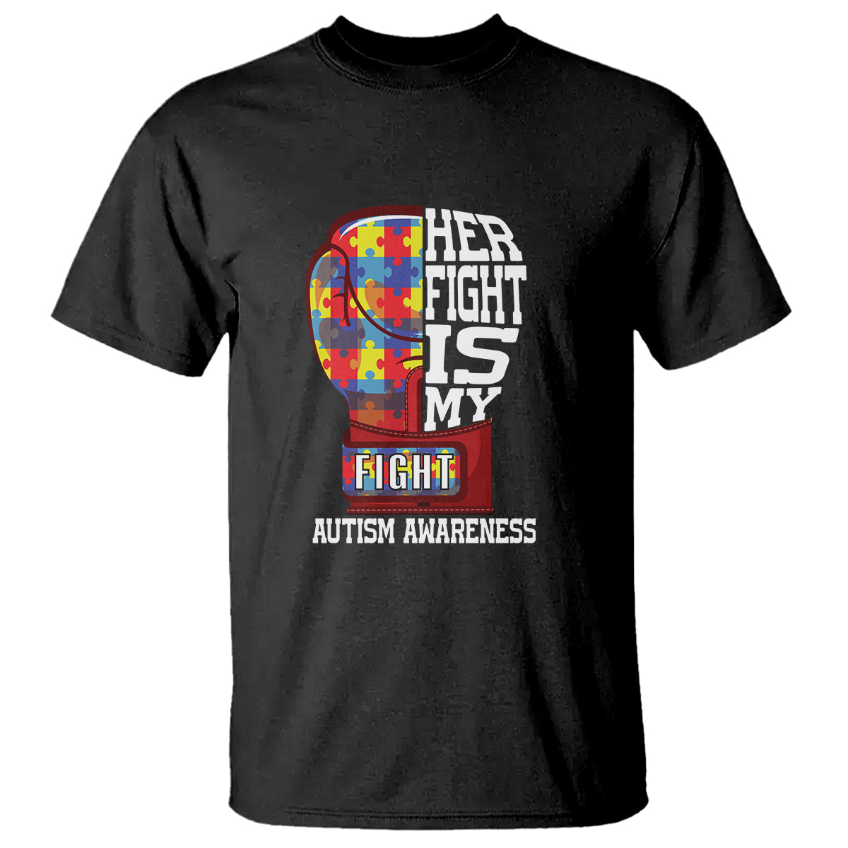 Autism Awareness T Shirt Her Fight Is My Fight Mom Dad Parents Support - Wonder Print Shop