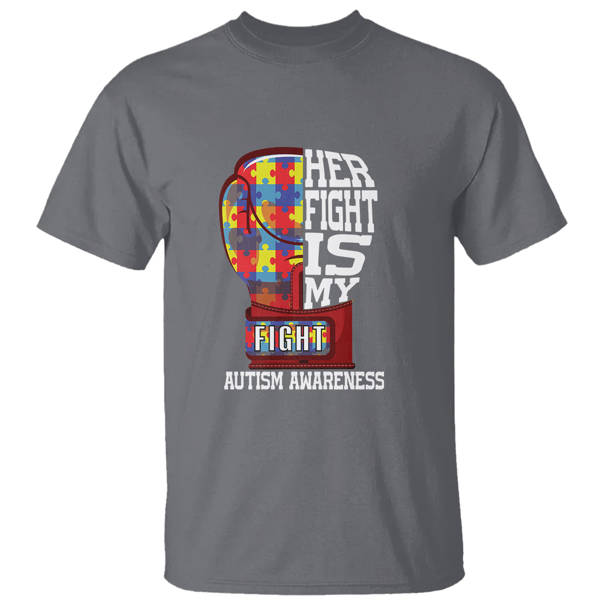 Autism Awareness T Shirt Her Fight Is My Fight Mom Dad Parents Support - Wonder Print Shop