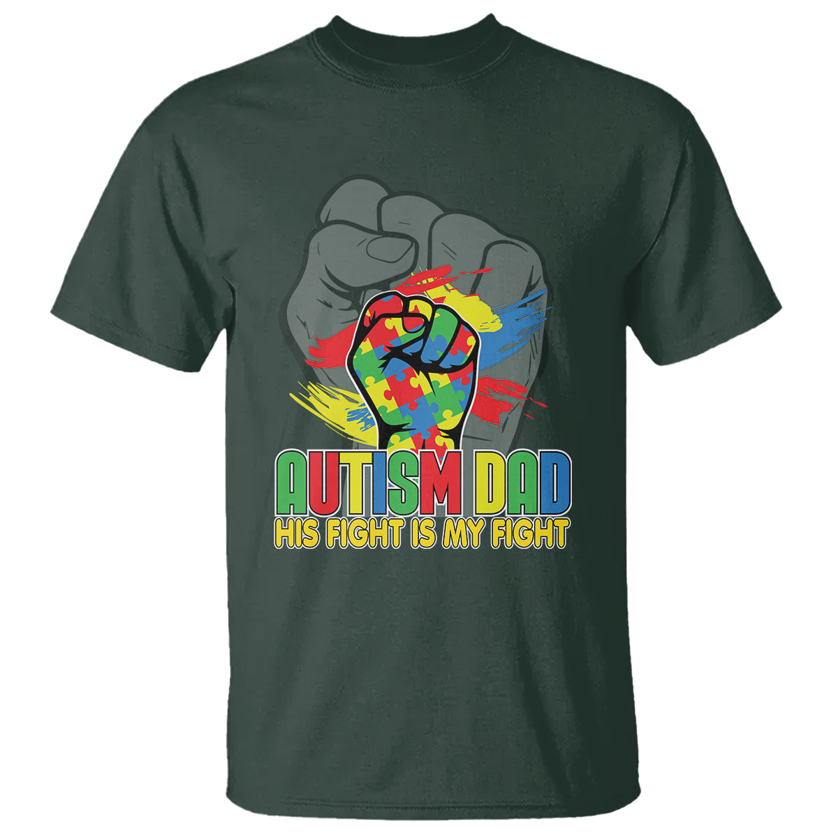 Autism Awareness T Shirt His Fight Is My Fight Dad Support - Wonder Print Shop